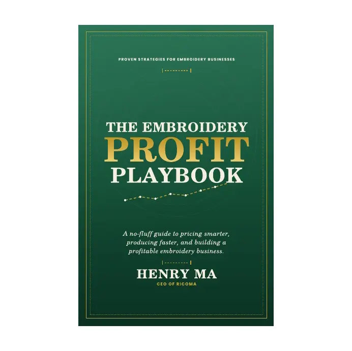 The Embroidery Profit Playbook by Henry Ma